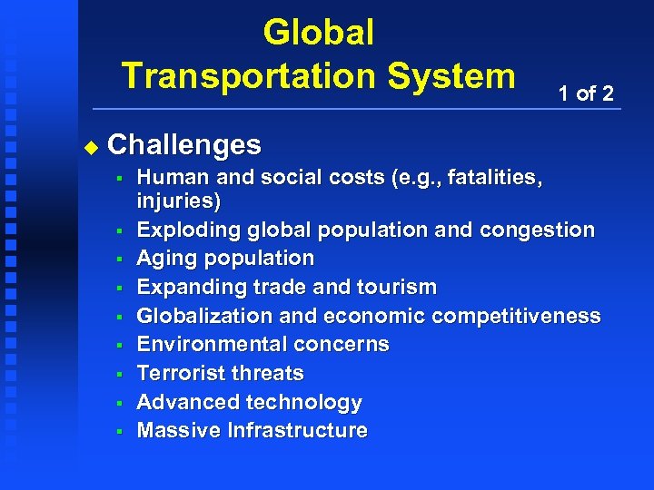 Global Transportation System u 1 of 2 Challenges § § § § § Human