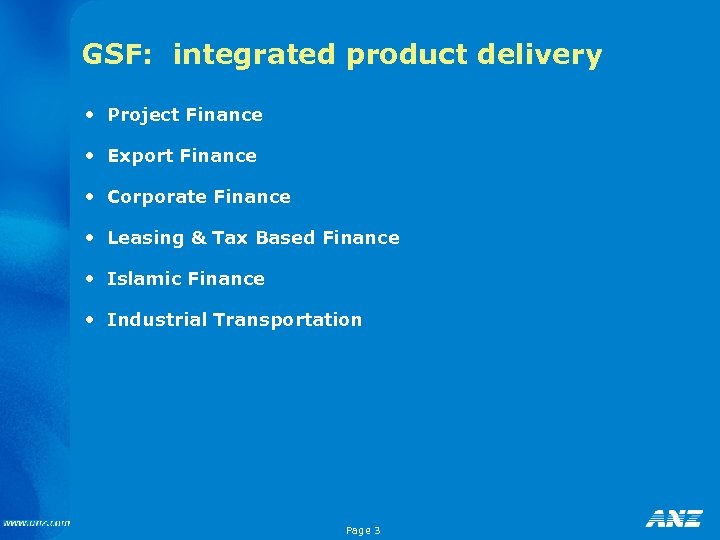 GSF: integrated product delivery • Project Finance • Export Finance • Corporate Finance •