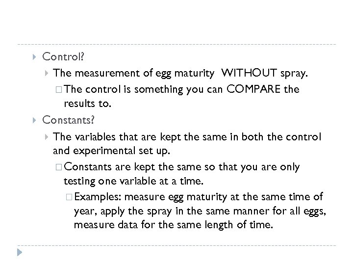  Control? The measurement of egg maturity WITHOUT spray. The control is something you