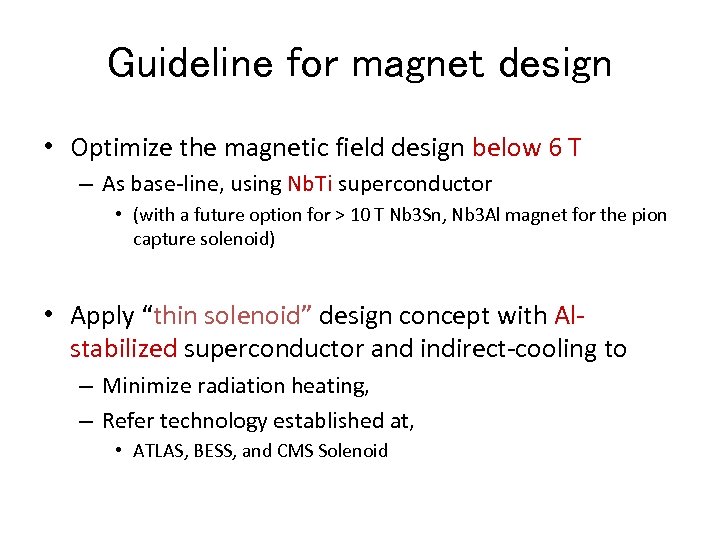 Guideline for magnet design • Optimize the magnetic field design below 6 T –