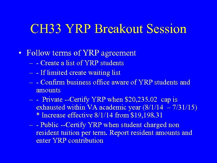 CH 33 YRP Breakout Session • Follow terms of YRP agreement – - Create