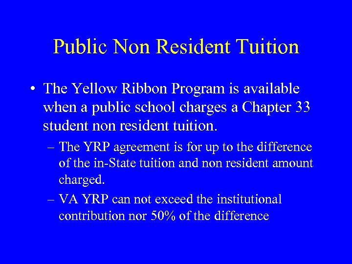 Public Non Resident Tuition • The Yellow Ribbon Program is available when a public