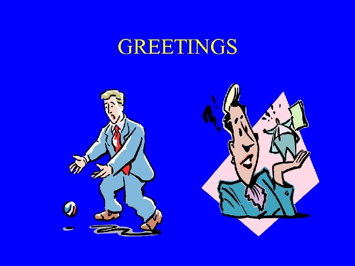GREETINGS 