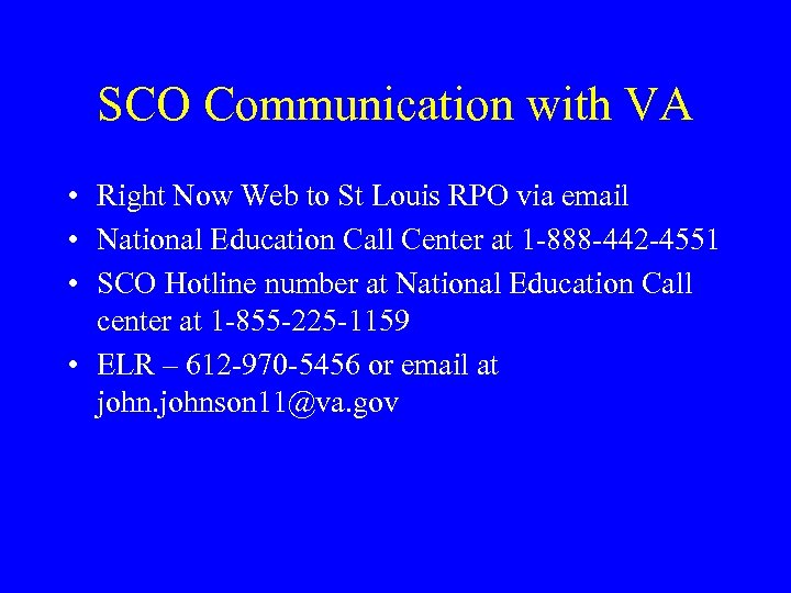 SCO Communication with VA • Right Now Web to St Louis RPO via email