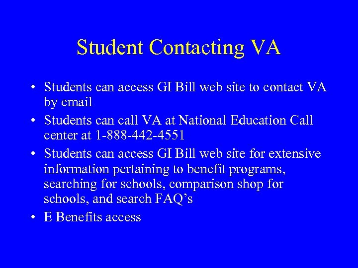Student Contacting VA • Students can access GI Bill web site to contact VA