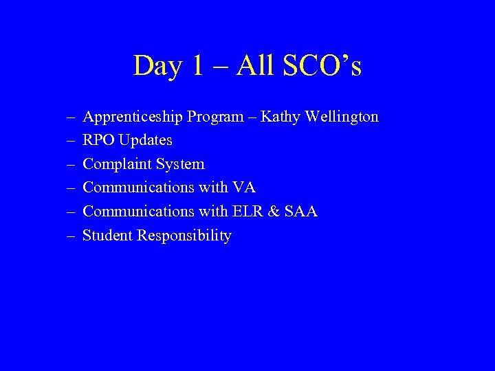 Day 1 – All SCO’s – – – Apprenticeship Program – Kathy Wellington RPO