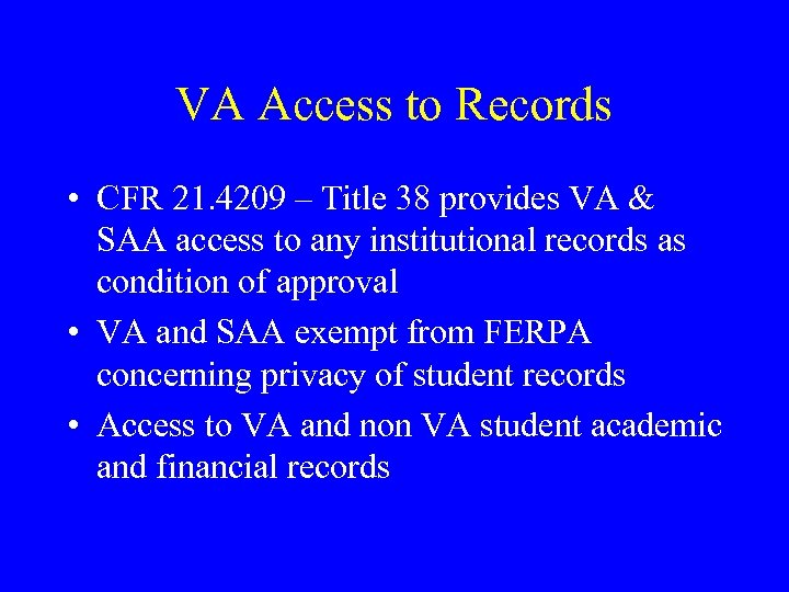 VA Access to Records • CFR 21. 4209 – Title 38 provides VA &