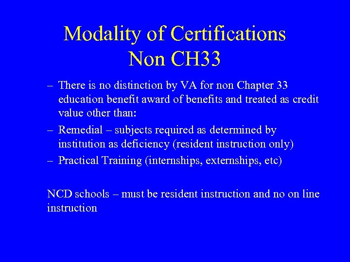 Modality of Certifications Non CH 33 – There is no distinction by VA for