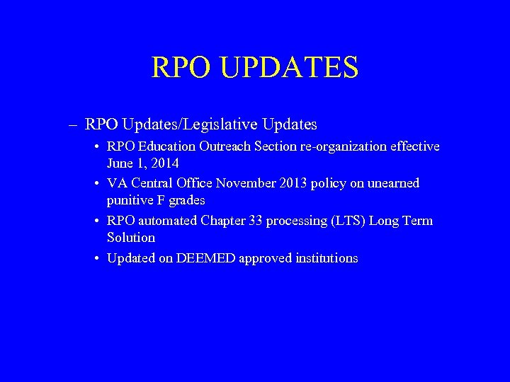 RPO UPDATES – RPO Updates/Legislative Updates • RPO Education Outreach Section re-organization effective June