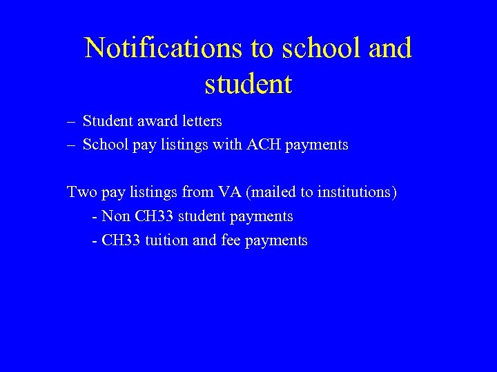 Notifications to school and student – Student award letters – School pay listings with