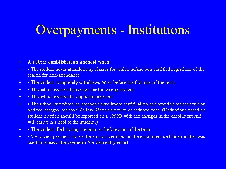 Overpayments - Institutions • • A debt is established on a school when: •