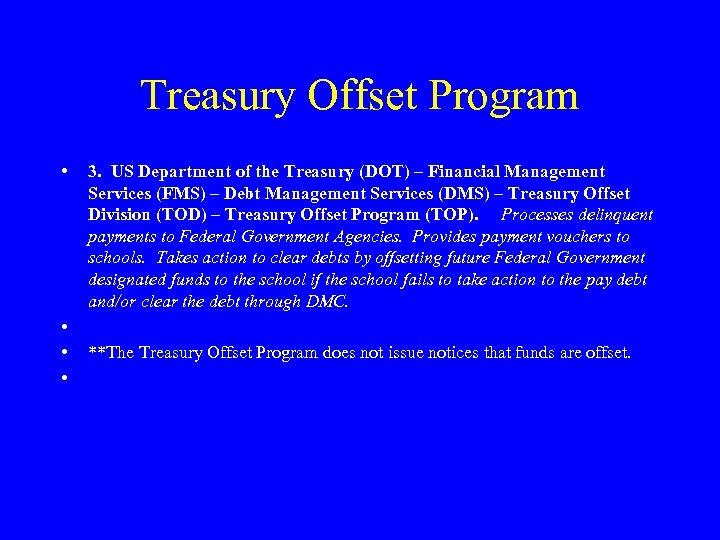 Treasury Offset Program • • 3. US Department of the Treasury (DOT) – Financial