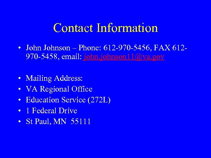 Contact Information • Johnson – Phone: 612 -970 -5456, FAX 612970 -5458, email: johnson