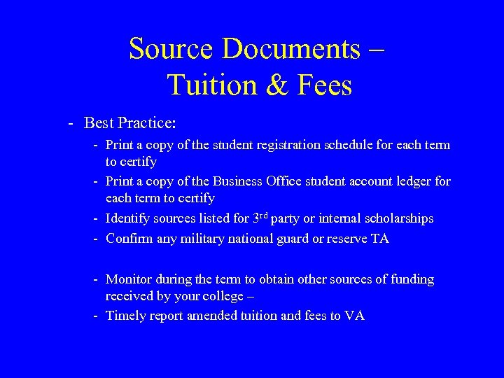 Source Documents – Tuition & Fees - Best Practice: - Print a copy of