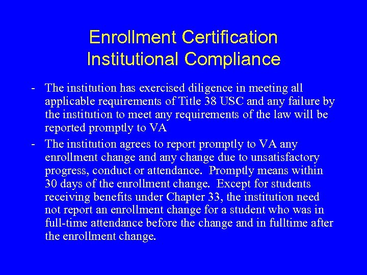 Enrollment Certification Institutional Compliance - The institution has exercised diligence in meeting all applicable