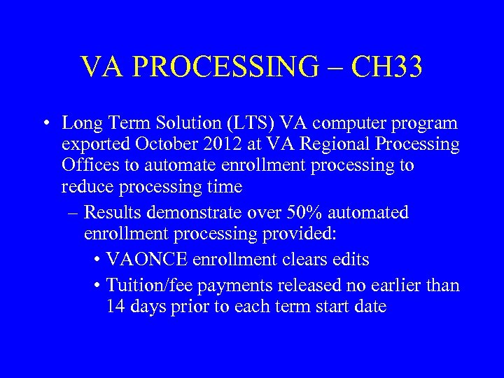 VA PROCESSING – CH 33 • Long Term Solution (LTS) VA computer program exported