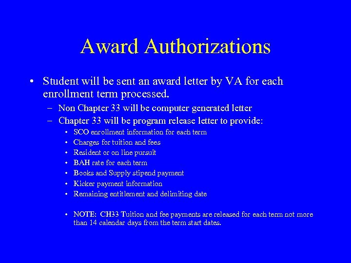 Award Authorizations • Student will be sent an award letter by VA for each