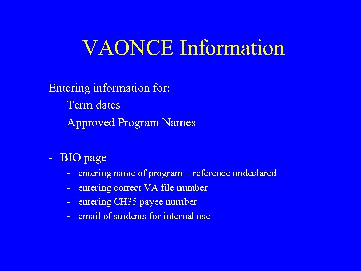 VAONCE Information Entering information for: Term dates Approved Program Names - BIO page -