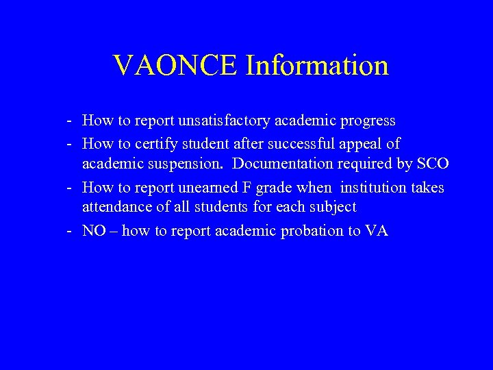VAONCE Information - How to report unsatisfactory academic progress - How to certify student
