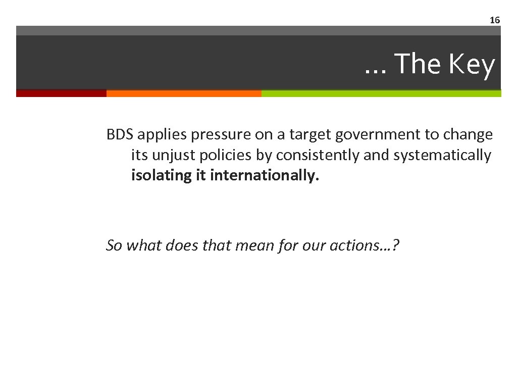 16 … The Key BDS applies pressure on a target government to change its