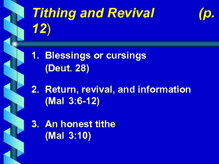 Tithing and Revival 12) 1. Blessings or cursings (Deut. 28) 2. Return, revival, and