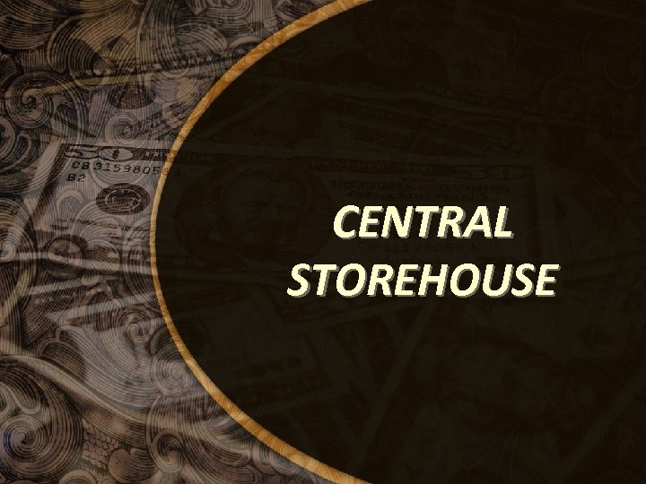 CENTRAL STOREHOUSE 