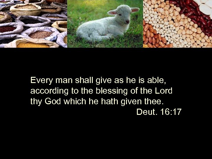 Every man shall give as he is able, according to the blessing of the