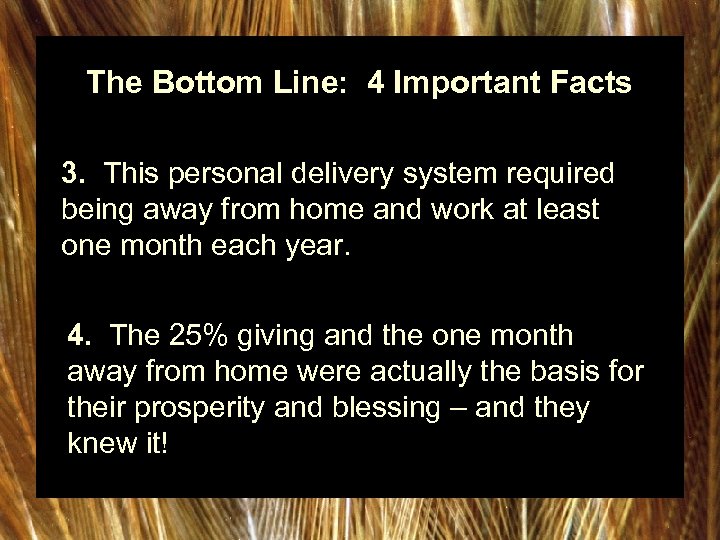 The Bottom Line: 4 Important Facts 3. This personal delivery system required being away