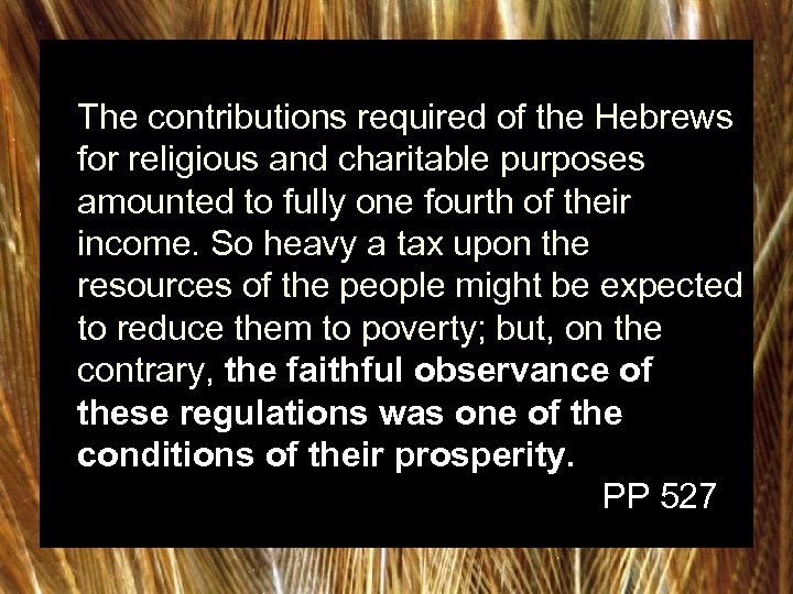  The contributions required of the Hebrews for religious and charitable purposes amounted to