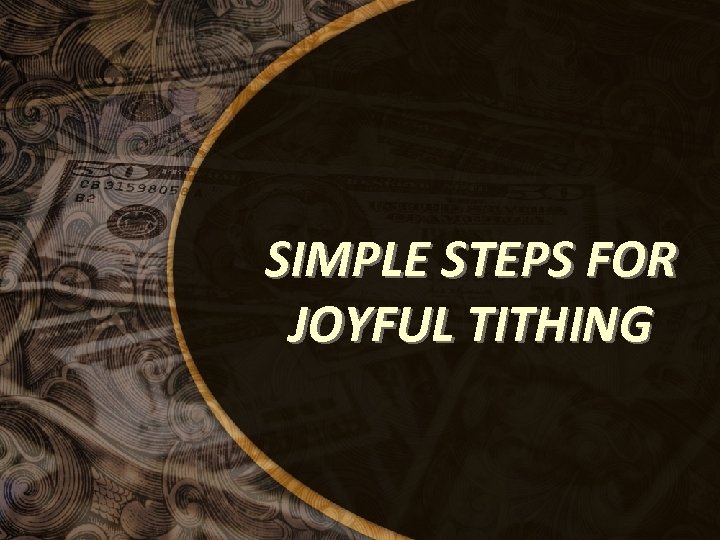 SIMPLE STEPS FOR JOYFUL TITHING 