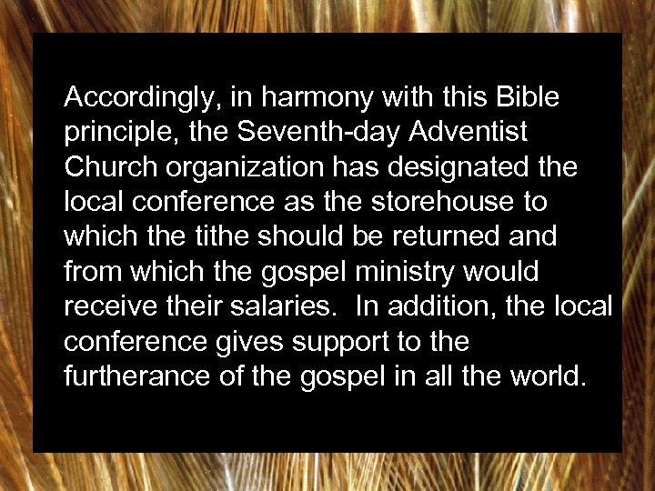  Accordingly, in harmony with this Bible principle, the Seventh-day Adventist Church organization has