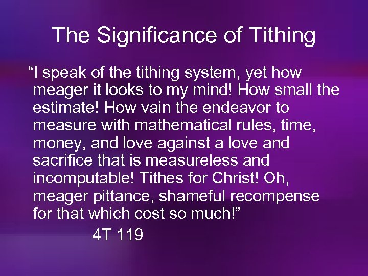 The Significance of Tithing “I speak of the tithing system, yet how meager it