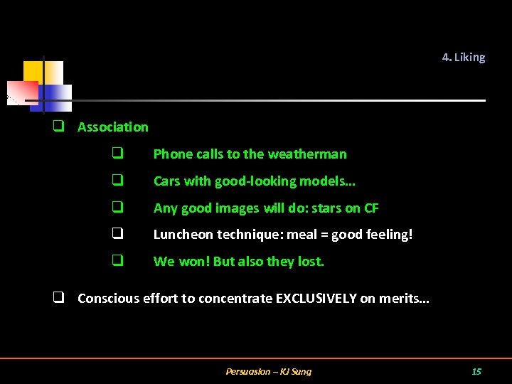 4. Liking q Association q Phone calls to the weatherman q Cars with good-looking