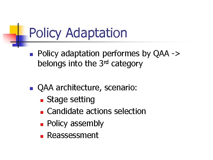 Policy Adaptation n n Policy adaptation performes by QAA -> belongs into the 3