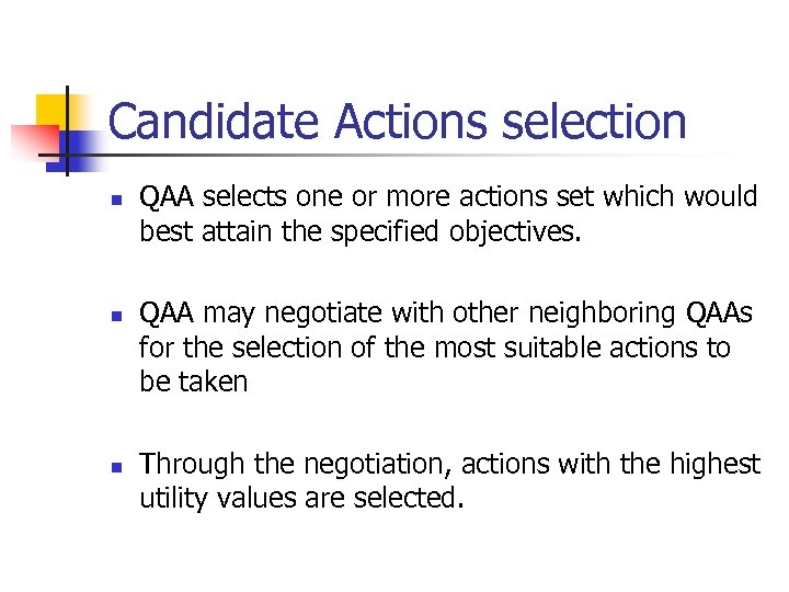 Candidate Actions selection n QAA selects one or more actions set which would best