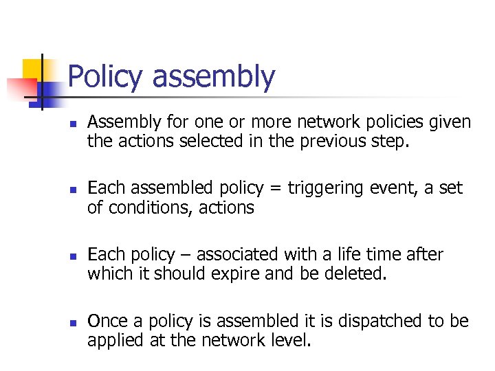 Policy assembly n n Assembly for one or more network policies given the actions