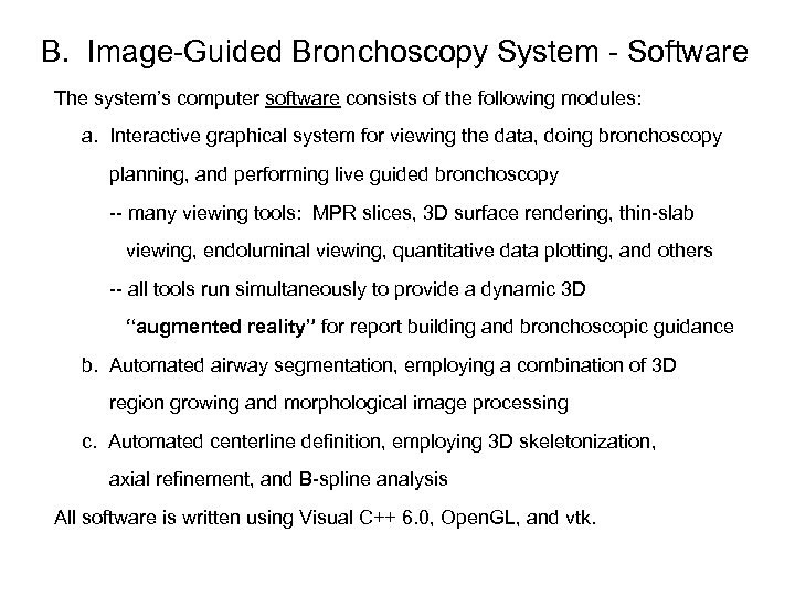 B. Image-Guided Bronchoscopy System - Software The system’s computer software consists of the following