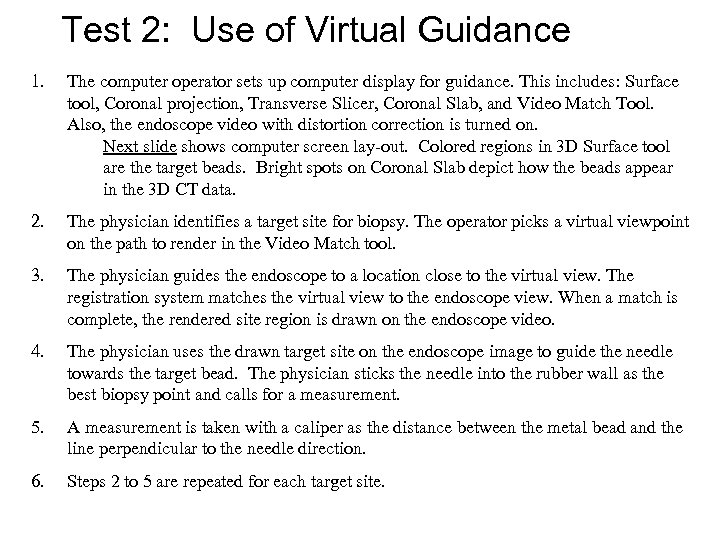Test 2: Use of Virtual Guidance 1. The computer operator sets up computer display