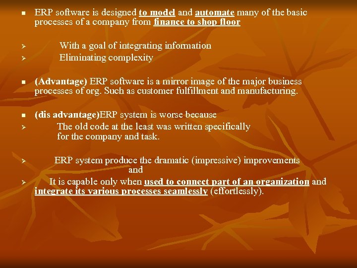 n Ø Ø n n Ø Ø Ø ERP software is designed to model