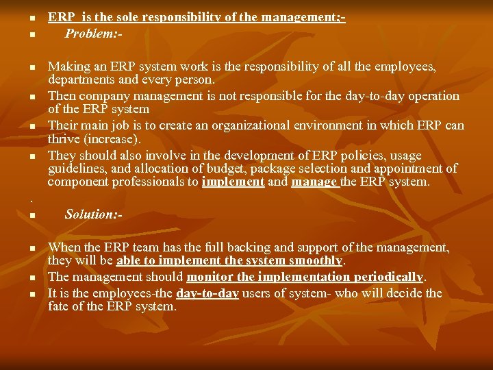 n n n ERP is the sole responsibility of the management; Problem: Making an