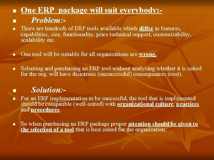 n n n n One ERP package will suit everybody: Problem: There are hundreds