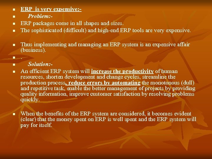 n n n n n ERP is very expensive: Problem: ERP packages come in