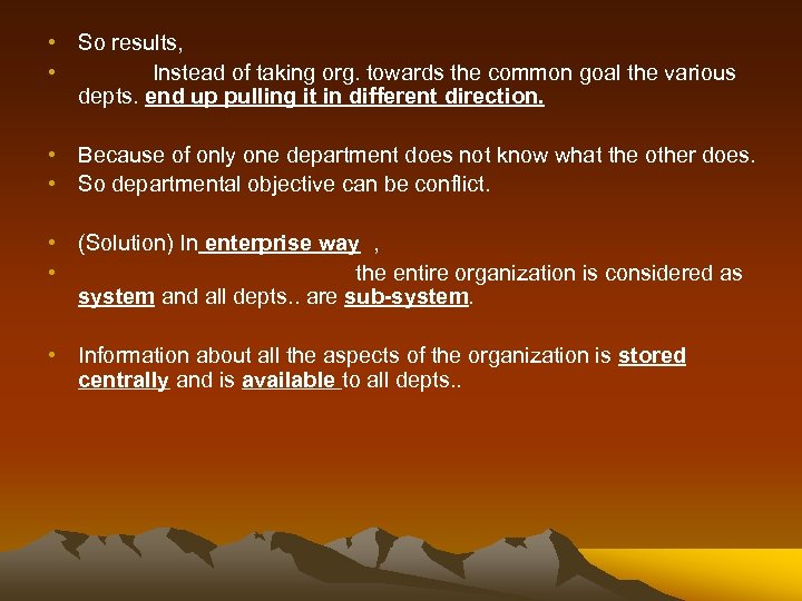  • So results, • Instead of taking org. towards the common goal the