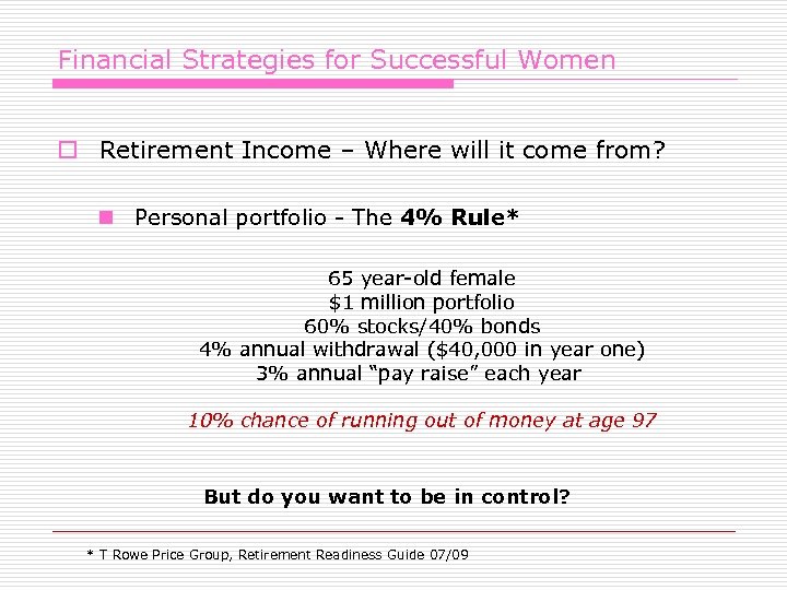 Financial Strategies for Successful Women o Retirement Income – Where will it come from?