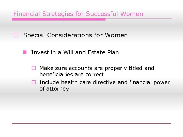 Financial Strategies for Successful Women o Special Considerations for Women n Invest in a