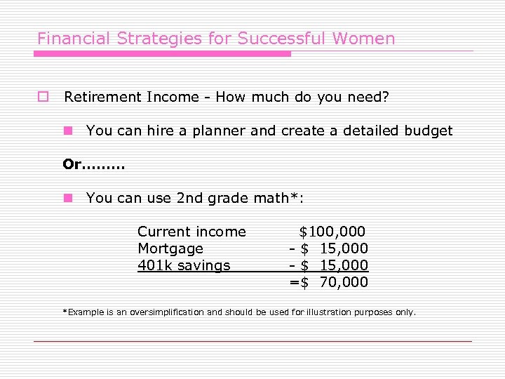 Financial Strategies for Successful Women o Retirement Income - How much do you need?