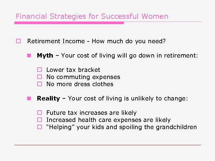 Financial Strategies for Successful Women o Retirement Income - How much do you need?