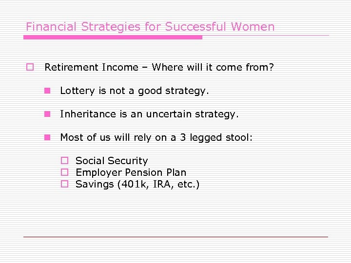 Financial Strategies for Successful Women o Retirement Income – Where will it come from?