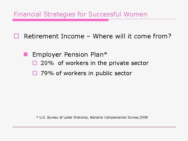 Financial Strategies for Successful Women o Retirement Income – Where will it come from?