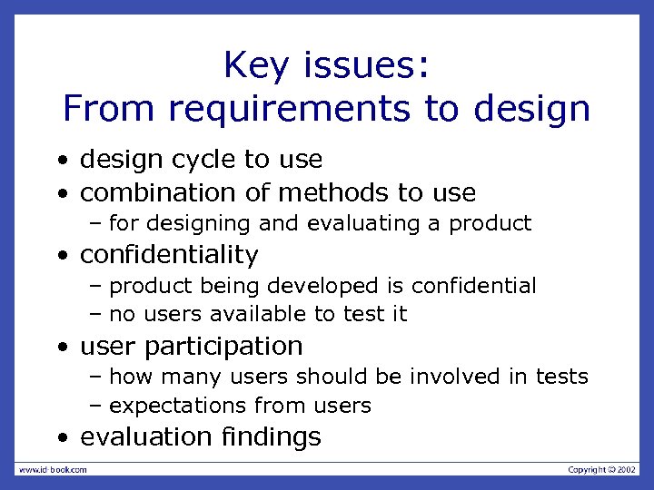 Key issues: From requirements to design • design cycle to use • combination of